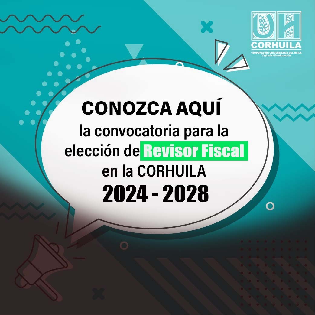 Convocatoria elección de Revisor Fiscal - CORHUILA